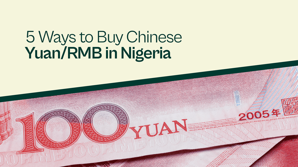 5 Ways to Buy Chinese Yuan/RMB in Nigeria